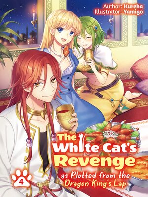 cover image of The White Cat's Revenge as Plotted from the Dragon King's Lap, Volume 4